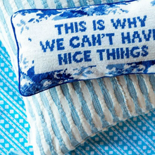 Load image into Gallery viewer, &quot;No Nice Things&quot; Needlepoint Pillow
