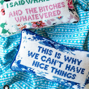 "No Nice Things" Needlepoint Pillow