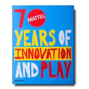 Mattel: 70 years of Innovation and Play